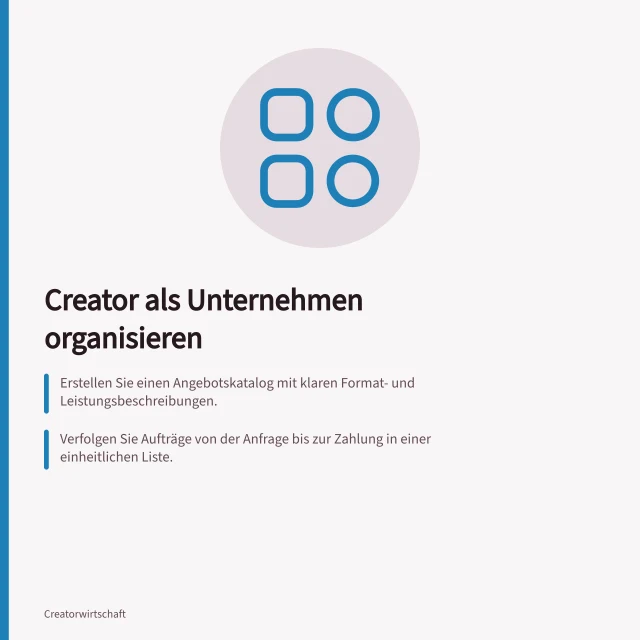 Creator als Unternehmen organisieren: Erstellen Sie einen Angebotskatalog mit klaren Format- und Leistungsbeschreibungen.; Verfolgen Sie Aufträge von der Anfrage bis zur Zahlung in einer einheitlichen Liste.; Ordnen Sie Angebot, Rechnung und Zahlungsstand jedem Vorgang zu. Creator als Unternehmen organisieren