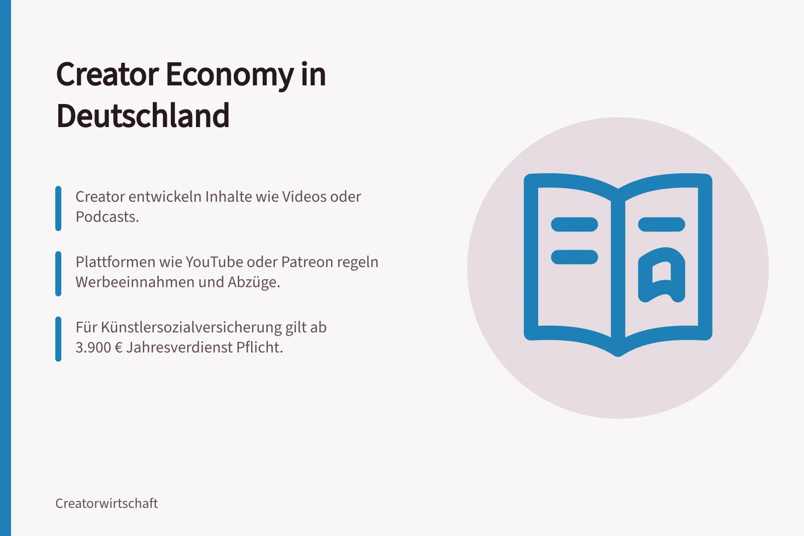 Creator Economy in Deutschland: Creator entwickeln Inhalte wie Videos oder Podcasts.; Plattformen wie YouTube oder Patreon regeln Werbeeinnahmen und Abzüge.; Für Künstlersozialversicherung gilt ab 3.900 € Jahresverdienst Pflicht.