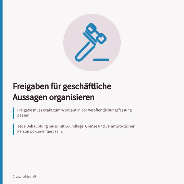 Freigaben für geschäftliche Aussagen organisieren: Freigabe muss exakt zum Wortlaut in der Veröffentlichungsfassung passen.; Jede Behauptung muss mit Grundlage, Grenze und verantwortlicher Person dokumentiert sein.; Nach § 5 UWG können irreführende Angaben eine geschäftliche Handlung darstellen. Freigaben für geschäftliche Aussagen organisieren