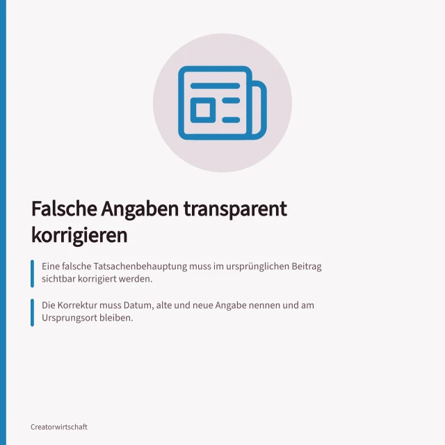 Falsche Angaben transparent korrigieren: Eine falsche Tatsachenbehauptung muss im ursprünglichen Beitrag sichtbar korrigiert werden.; Die Korrektur muss Datum, alte und neue Angabe nennen und am Ursprungsort bleiben.; Bei geschäftlichen Fehlern kann § 5 UWG Anwendung finden, wenn Verbraucher irreführt werden. Mit berechtigten Korrekturen transparent umgehen
