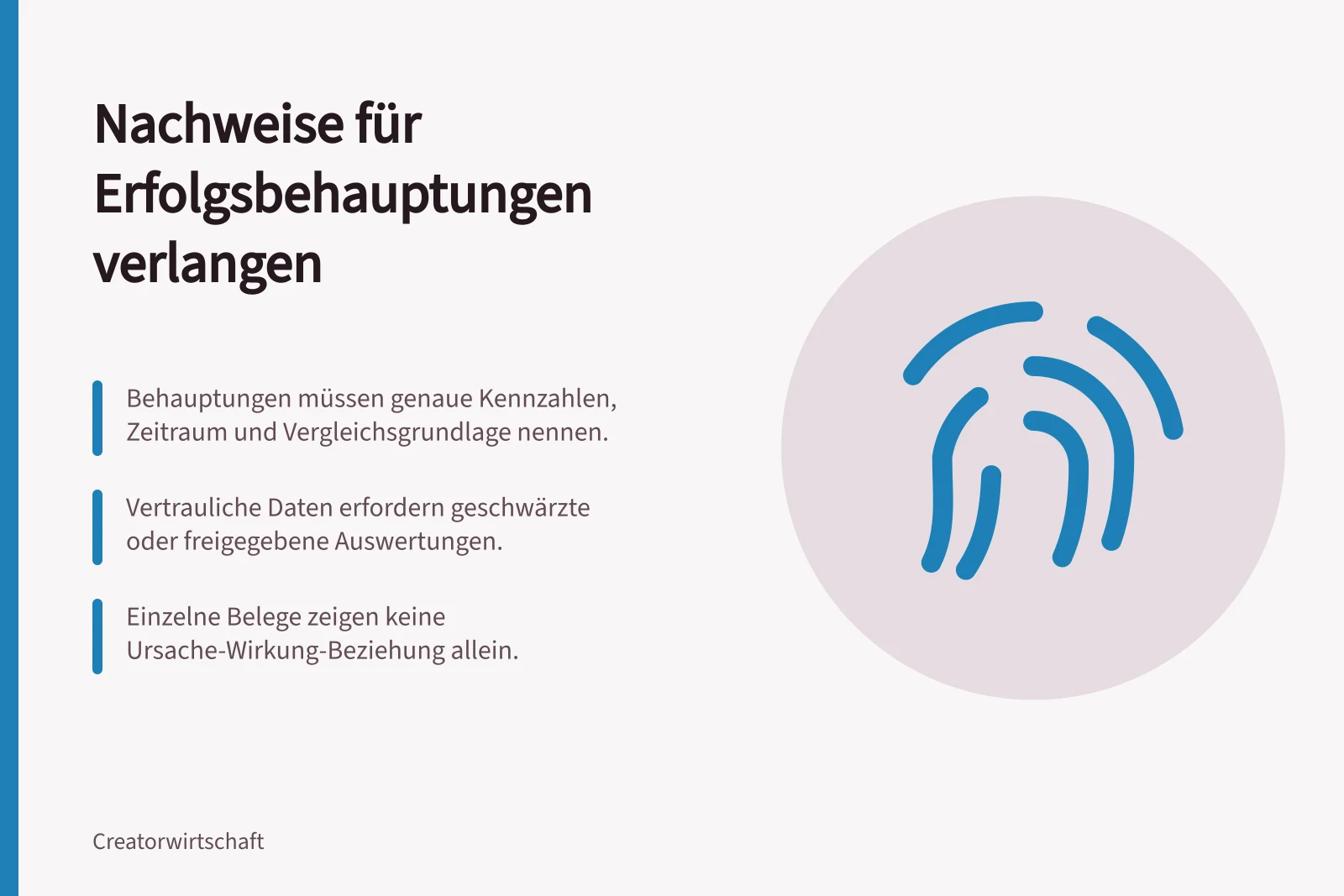 Nachweise für Erfolgsbehauptungen verlangen: Behauptungen müssen genaue Kennzahlen, Zeitraum und Vergleichsgrundlage nennen.; Vertrauliche Daten erfordern geschwärzte oder freigegebene Auswertungen.; Einzelne Belege zeigen keine Ursache-Wirkung-Beziehung allein.
