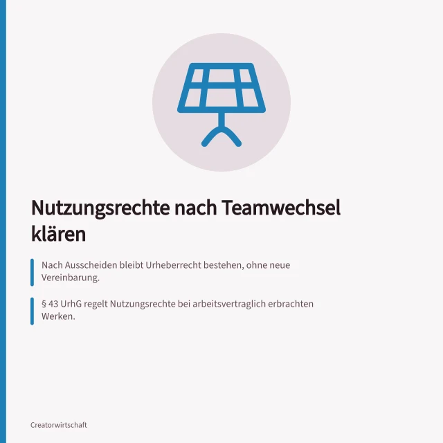 Nutzungsrechte nach Teamwechsel klären: Nach Ausscheiden bleibt Urheberrecht bestehen, ohne neue Vereinbarung.; § 43 UrhG regelt Nutzungsrechte bei arbeitsvertraglich erbrachten Werken.; Rechte sind an Inhalt, Zeitraum und Zweck des Vertrags gebunden, nicht am Zugang. Nutzungsrechte beim Ausscheiden eines Teammitglieds klären