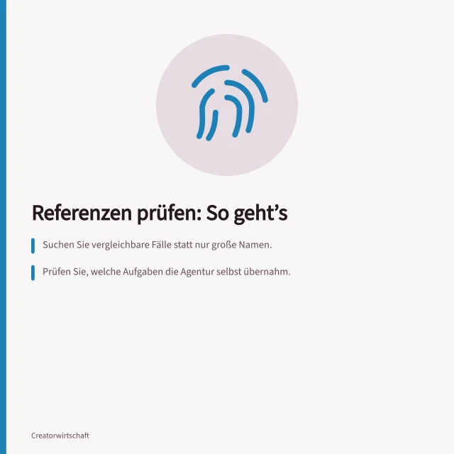Referenzen prüfen: So geht’s: Suchen Sie vergleichbare Fälle statt nur große Namen.; Prüfen Sie, welche Aufgaben die Agentur selbst übernahm.; Sprechen Sie direkt mit Referenzpersonen zur Erfahrung. Referenzen einer Creator-Agentur prüfen