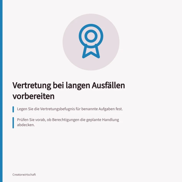 Vertretung bei langen Ausfällen vorbereiten: Legen Sie die Vertretungsbefugnis für benannte Aufgaben fest.; Prüfen Sie vorab, ob Berechtigungen die geplante Handlung abdecken.; Halten Sie fest, wer Änderungen mit Auftraggebern abstimmt. Vertretung bei längeren Ausfällen vorbereiten